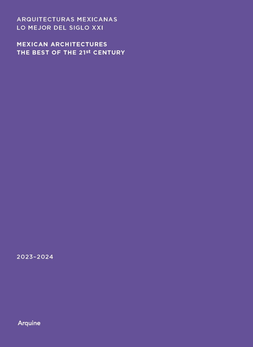 Arquitecturas mexicanas. Lo mejor del siglo XXI, 2023-2024