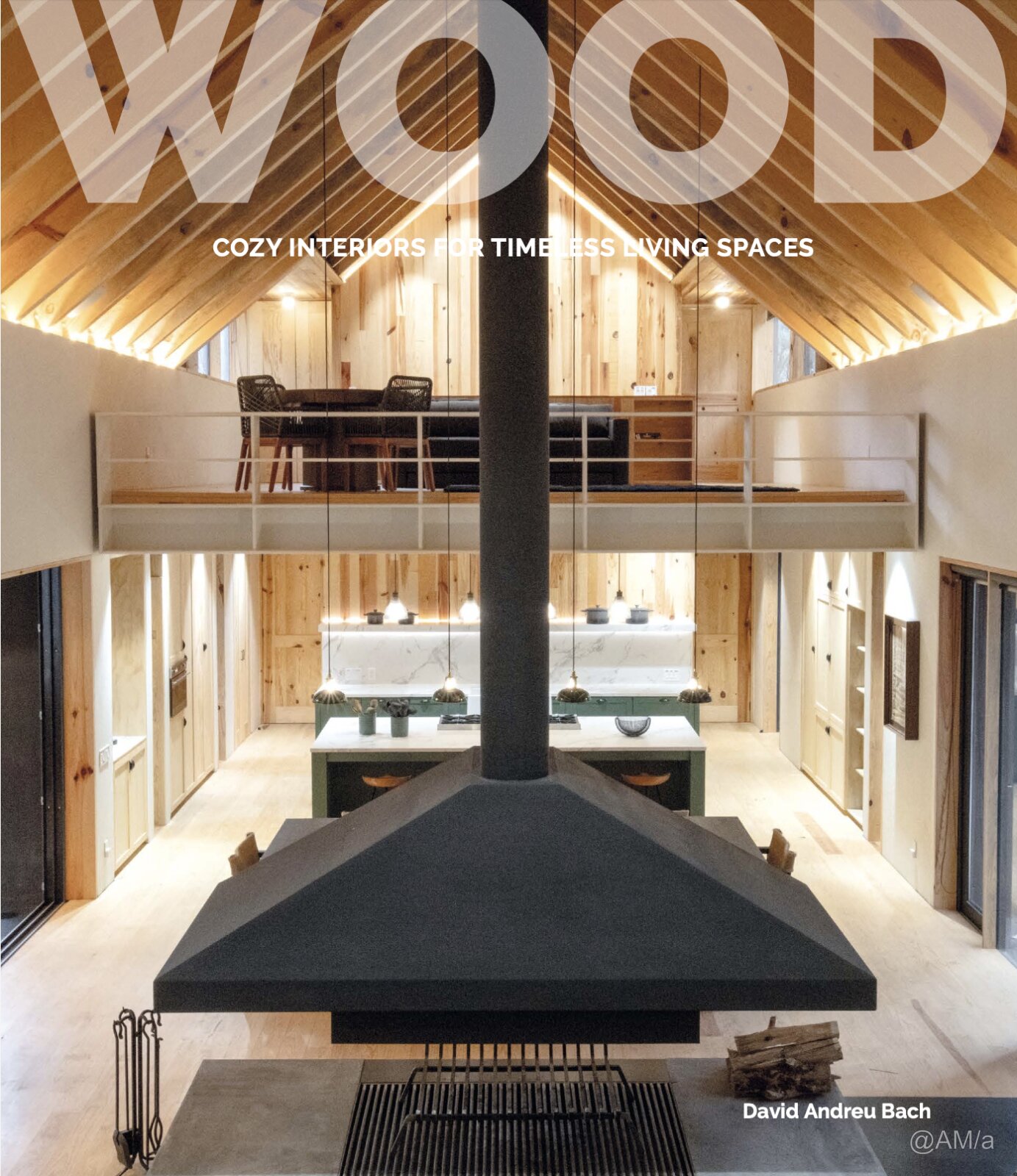 Wood: Cozy Interiors for Timeless Living Spaces